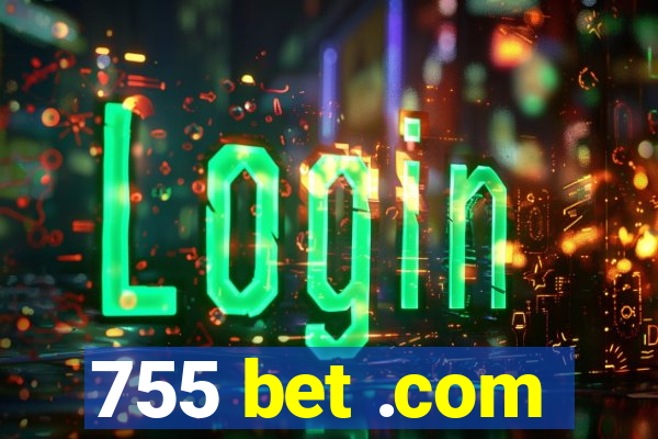 755 bet .com